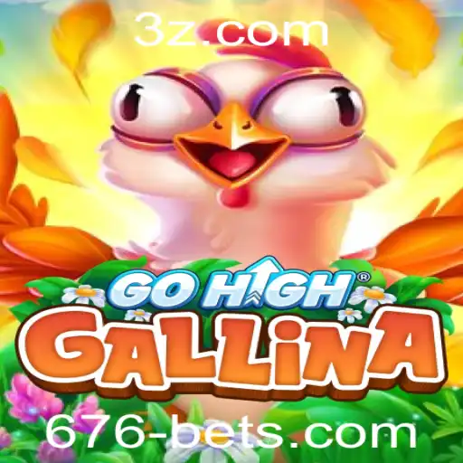 Descubra o Fascinante Mundo de GoHighGallina com a Estratégia 676 Bet