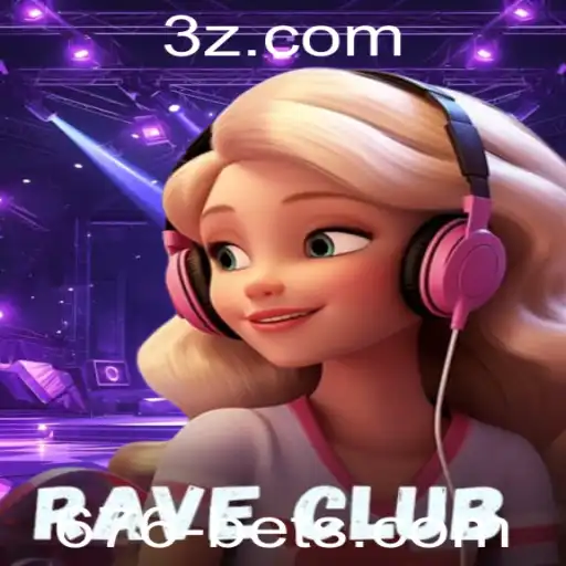 Descubra o Empolgante Universo do Jogo 'RaveClub' e a Estratégia '676 Bet'